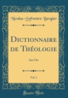 Image for Dictionnaire de Theologie, Vol. 1: Aar Chr (Classic Reprint)