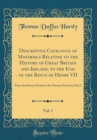 Image for Descriptive Catalogue of Materials Relating to the History of Great Britain and Ireland, to the End of the Reign of Henry VII, Vol. 1: From the Roman Period to the Norman Invasion, Part I (Classic Rep
