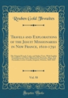 Image for Travels and Explorations of the Jesuit Missionaries in New France, 1610-1791, Vol. 50: The Original French, Latin, and Italian Texts, With English Translations and Notes Illustrated by Portraits, Maps