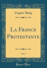 Image for La France Protestante, Vol. 6 (Classic Reprint)