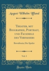 Image for Theater, mit Biographie, Portrait, und Facsimile des Verfassers, Vol. 3: Bewußtsein; Der Spieler (Classic Reprint)