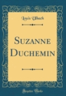 Image for Suzanne Duchemin (Classic Reprint)