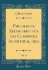 Image for Philologus Zeitschrift fur das Classische Alterthum, 1902, Vol. 61 (Classic Reprint)