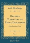 Image for Oeuvres Completes de Emile Deschamps, Vol. 4: Prose, Deuxieme Partie (Classic Reprint)