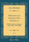 Image for Memoires du General Bon Thiebault, Vol. 3: Publies Sous les Auspices de Sa Fille; 1799-1806 (Classic Reprint)