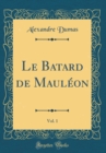 Image for Le Batard de Mauleon, Vol. 1 (Classic Reprint)