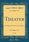Image for Theater, Vol. 20: Der Oheim; Die Marionetten; Wohin? (Classic Reprint)