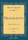 Image for Fragoletta, Vol. 1: Naples Et Paris en 1799 (Classic Reprint)
