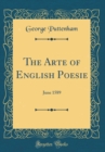 Image for The Arte of English Poesie: June 1589 (Classic Reprint)