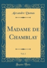 Image for Madame de Chamblay, Vol. 2 (Classic Reprint)