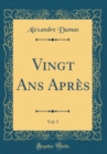 Image for Vingt Ans Apres, Vol. 3 (Classic Reprint)