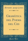 Image for Gramatica del Poema del Cid (Classic Reprint)
