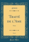 Image for Traite de l&#39;Ame, Vol. 2: Notes (Classic Reprint)
