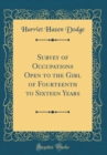 Image for Survey of Occupations Open to the Girl of Fourteenth to Sixteen Years (Classic Reprint)