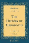 Image for The History of Herodotus, Vol. 2 of 2 (Classic Reprint)
