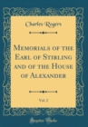 Image for Memorials of the Earl of Stirling and of the House of Alexander, Vol. 2 (Classic Reprint)