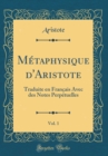 Image for Metaphysique d&#39;Aristote, Vol. 1: Traduite en Francais Avec des Notes Perpetuelles (Classic Reprint)