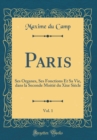 Image for Paris, Vol. 1: Ses Organes, Ses Fonctions Et Sa Vie, dans la Seconde Moitie du Xixe Siecle (Classic Reprint)