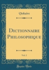 Image for Dictionnaire Philosophique, Vol. 2 (Classic Reprint)