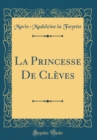 Image for La Princesse De Cleves (Classic Reprint)