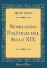 Image for Semblanzas Politicas del Siglo XIX (Classic Reprint)