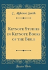 Image for Keynote Studies in Keynote Books of the Bible (Classic Reprint)
