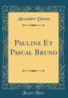Image for Pauline Et Pascal Bruno (Classic Reprint)