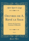Image for Oeuvres de A. Rene le Sage, Vol. 5: Ornees de Gravures; Guzman d&#39;Alfarache (Classic Reprint)