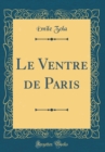 Image for Le Ventre de Paris (Classic Reprint)