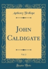 Image for John Caldigate, Vol. 2 (Classic Reprint)