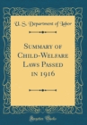 Image for Summary of Child-Welfare Laws Passed in 1916 (Classic Reprint)