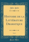 Image for Histoire de la Litterature Dramatique, Vol. 3 (Classic Reprint)