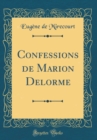 Image for Confessions de Marion Delorme (Classic Reprint)