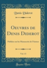 Image for Oeuvres de Denis Diderot, Vol. 13: Publiees sur les Manuscrits de l&#39;Auteur (Classic Reprint)