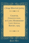 Image for Charter, Constitution, by-Laws; Membership List; Annual Report, 1903 (Classic Reprint)