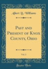 Image for Past and Present of Knox County, Ohio, Vol. 2 (Classic Reprint)