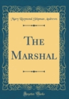 Image for The Marshal (Classic Reprint)