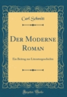 Image for Der Moderne Roman: Ein Beitrag zur Literaturgeschichte (Classic Reprint)