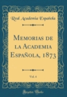 Image for Memorias de la Academia Espanola, 1873, Vol. 4 (Classic Reprint)