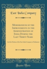 Image for Memorandum of the Improvements in the Administration of India During the Last Thirty Years: And the Petition of the East-India Company to Parliament (Classic Reprint)