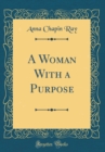 Image for A Woman With a Purpose (Classic Reprint)