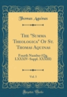 Image for The &quot;Summa Theologica&quot; Of St. Thomas Aquinas, Vol. 3: Fourth Number (Qq. LXXXIV-Suppl. XXXIII) (Classic Reprint)