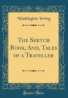 Image for The Sketch Book, And, Tales of a Traveller (Classic Reprint)