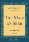 Image for The Maid of Sker, Vol. 3 of 3 (Classic Reprint)