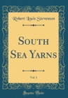 Image for South Sea Yarns, Vol. 3 (Classic Reprint)