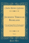 Image for Journeys Through Bookland, Vol. 4: A New and Original Plan for Reading Applied to the World&#39;s Best Literature for Children (Classic Reprint)