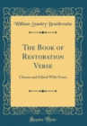 Image for The Book of Restoration Verse: Chosen and Edited With Notes (Classic Reprint)