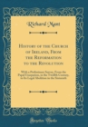 Image for History of the Church of Ireland, From the Reformation to the Revolution: With a Preliminary Survey, From the Papal Usurpation, in the Twelfth Century, to Its Legal Abolition in the Sixteenth (Classic