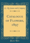 Image for Catalogue of Flowers, 1897 (Classic Reprint)
