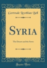Image for Syria: The Desert and the Sown (Classic Reprint)